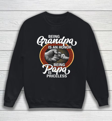 Being Grandpa Is An Honor Being PaPa is Priceless Father Day Sweatshirt