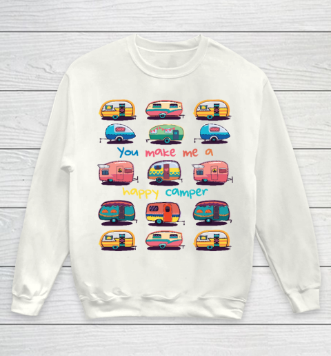 Camping Happy Camper You Make Me A Happy Camper Youth Sweatshirt