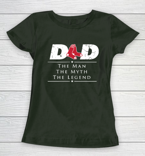 Boston Red Sox MLB Baseball Dad The Man The Myth The Legend Women's T-Shirt 4