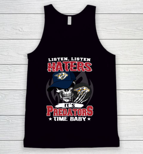 Listen Haters It is PREDATORS Time Baby NHL Tank Top