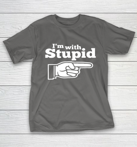 I m With Stupid Shirt Funny T-Shirt 8