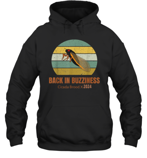 Back In Buzziness Cicada Brood X 2024 Hoodie