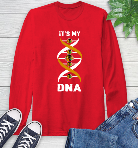 Chicago Blackhawks NHL Hockey It's My DNA Sports Long Sleeve T-Shirt 11