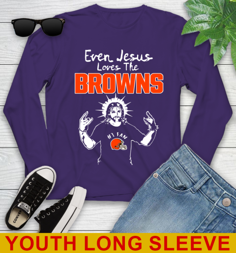 Cleveland Browns NFL Football Even Jesus Loves The Browns Shirt Youth Long Sleeve 4