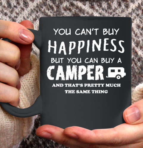 Funny Camping Shirt YOU CAN'T BUY HAPPINESS BUT YOU CAN BUY A CAMPER Ceramic Mug 11oz
