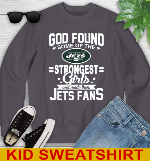 New York Jets NFL Football God Found Some Of The Strongest Girls Adoring Fans Youth Sweatshirt 5