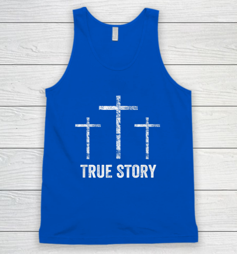 Christian Easter Resurrection Day True Story Jesus Cross Tank Top 3