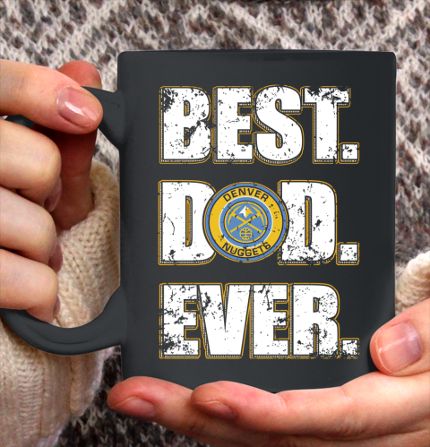 NBA Denver Nuggets Basketball Best Dad Ever Family Shirt Ceramic Mug 11oz 2