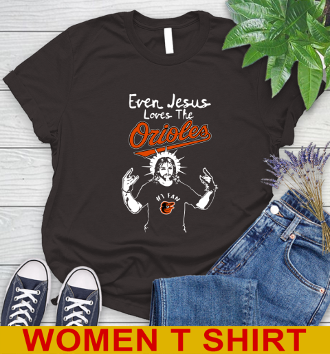 Baltimore Orioles MLB Baseball  Even Jesus Loves The Orioles Shirt Women's T-Shirt 9