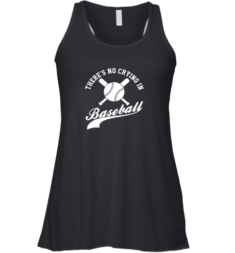 There is no Crying in Baseball Funny Sports Softball Funny Racerback Tank