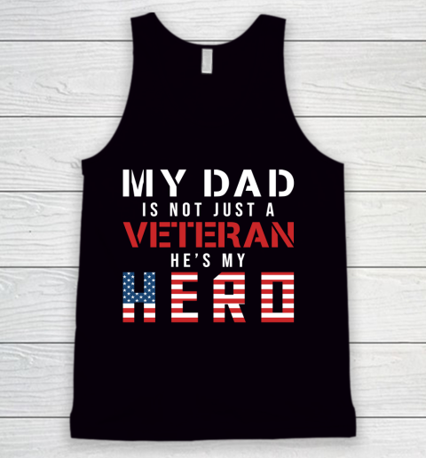 Veteran Shirt My Dad Is Not Just a Veteran He's My Hero Proud Family Tank Top