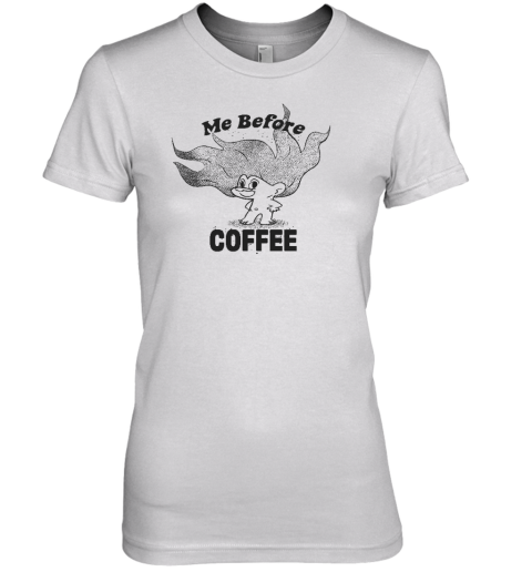 Glitter Trolls Me Before Coffee Premium Women's T