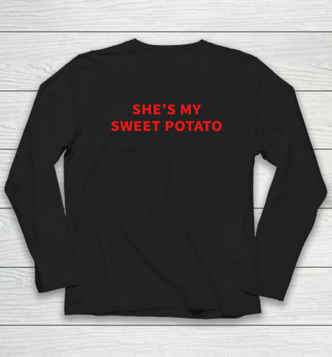She is My Sweet Potato Long Sleeve T-Shirt