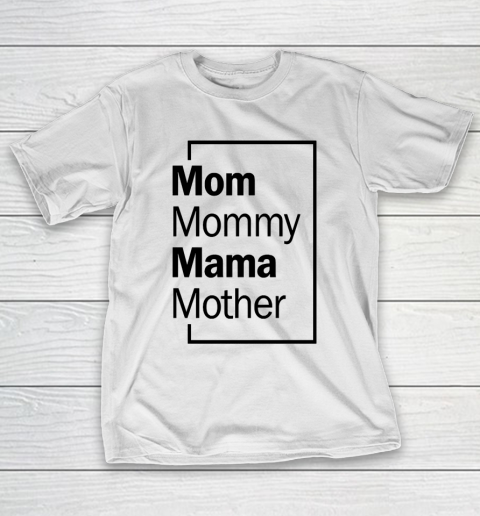 Mother's Day Funny Gift Ideas Apparel  Mom, Mommy, Mama, Mother T Shirt T-Shirt