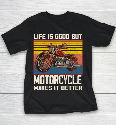 Life is good but motorcycle makes it better Youth T-Shirt