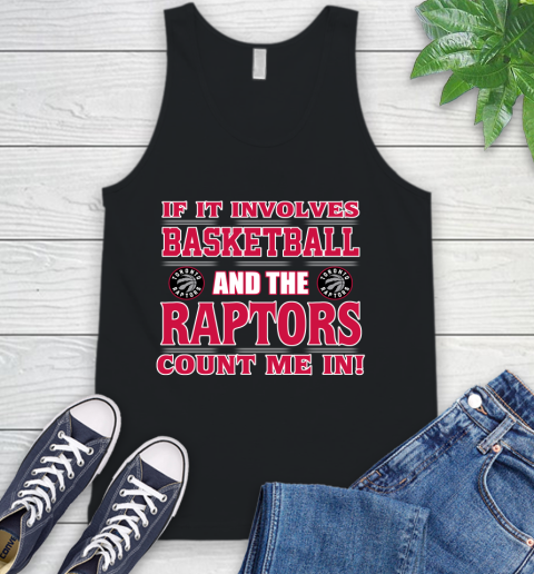 NBA If It Involves Basketball And Toronto Raptors Count Me In Sports Tank Top 2