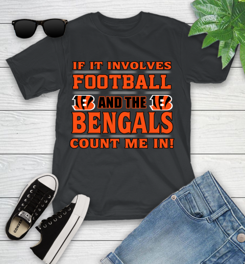 NFL If It Involves Football And The Cincinnati Bengals Count Me In Sports Youth T-Shirt 2