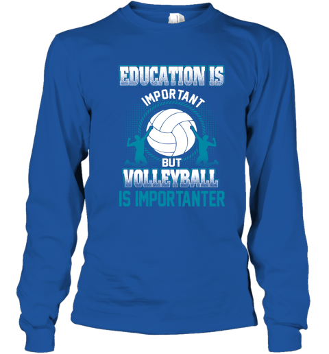 Education Is Important But Volleyball Is Importanter Youth Long Sleeve 4