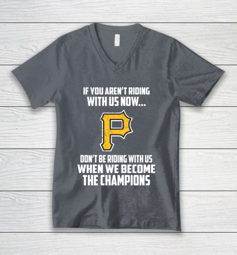 MLB Pittsburgh Pirates Baseball We Become The Champions V-Neck T-Shirt 4