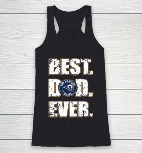 NFL Los Angeles Rams Football Best Dad Ever Family Shirt Racerback Tank
