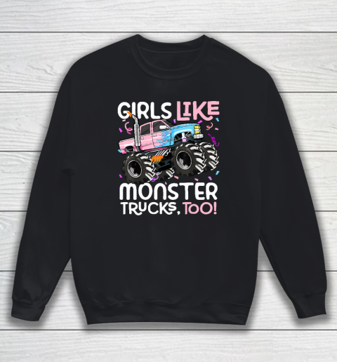Cute Monster Truck Girls Like Monster Trucks Too Sweatshirt