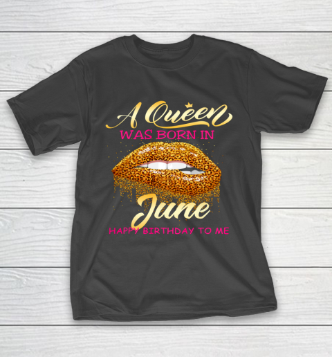 Queen Was Born In June Happy Birthday Girl Leopard Lips T-Shirt
