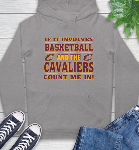 NBA If It Involves Basketball And Cleveland Cavaliers Count Me In Sports Hoodie 6