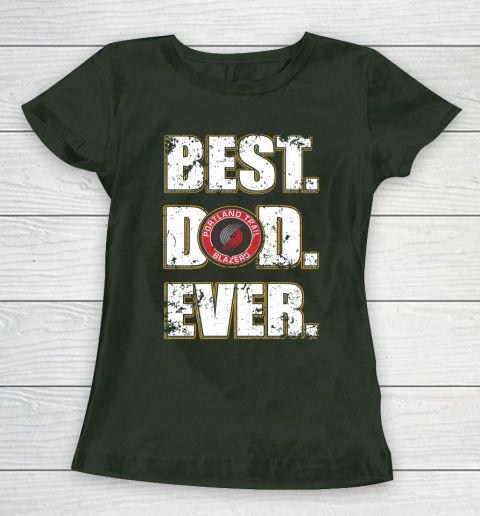 NBA Portland Trail Blazers Basketball Best Dad Ever Family Shirt Women's T-Shirt 4