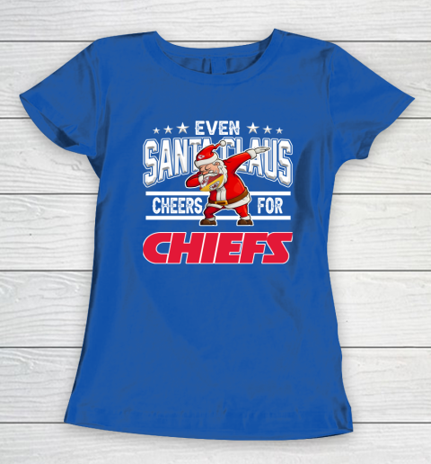Kansas City Chiefs Even Santa Claus Cheers For Christmas NFL Women's T-Shirt 8
