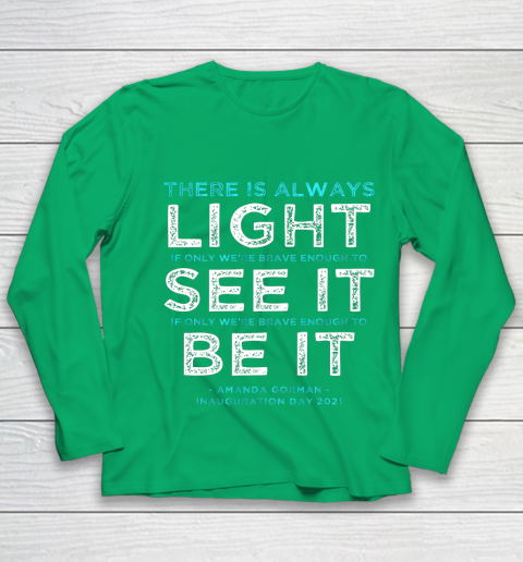 Amanda Gorman Quote There is Always Light if We re Brave Youth Long Sleeve 4