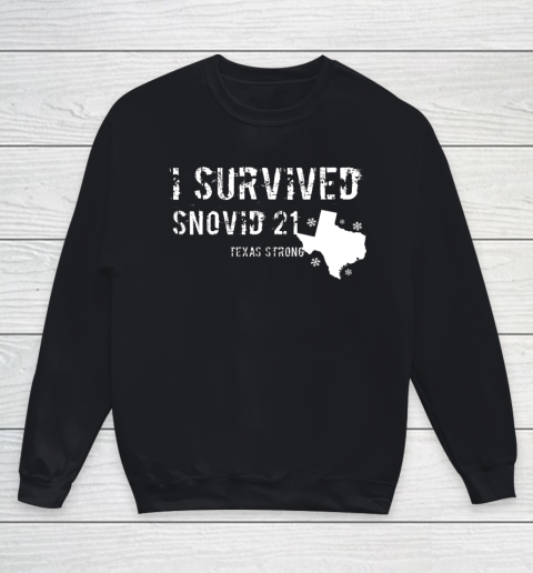 I Survived Snovid 21 Texas Shirt Youth Sweatshirt