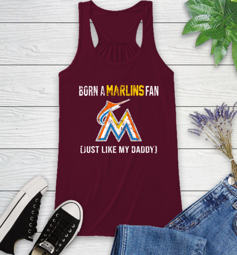 MLB Baseball Miami Marlins Loyal Fan Just Like My Daddy Shirt Racerback Tank 2