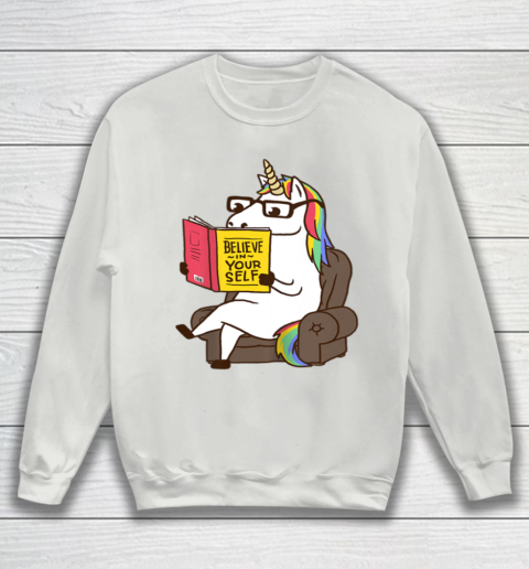 Unicorn Shirt Believe in Yourself Motivational Book Lover Sweatshirt 5