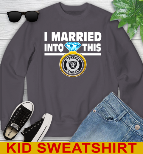 Oakland Raiders NFL Football I Married Into This My Team Sports Youth Sweatshirt 5