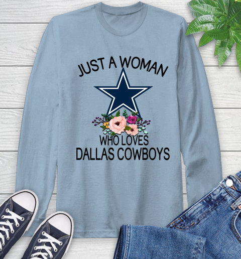 NFL Just A Woman Who Loves Dallas Cowboys Football Sports Long Sleeve T-Shirt 6