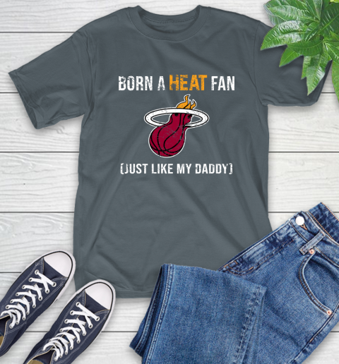 NBA Miami Heat Loyal Fan Just Like My Daddy Basketball Shirt T-Shirt 7