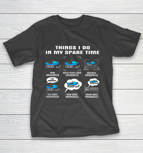 Things I Do In My Spare Time Snowmobile T-Shirt