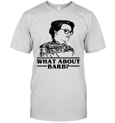 2rrz what about barb stranger things justice for barb shirts jersey t shirt 60 front white