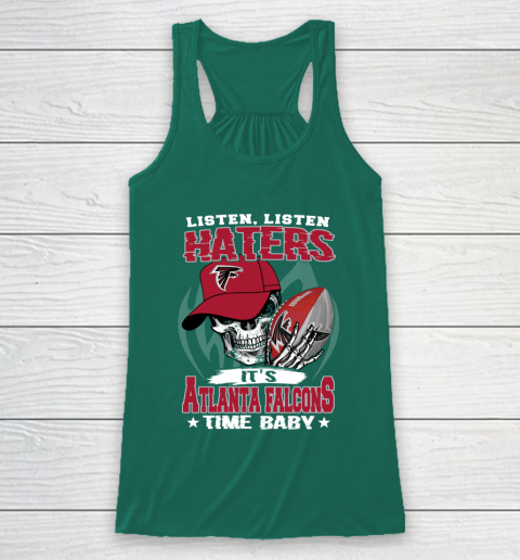 Listen Haters It is FALCONS Time Baby NFL Racerback Tank - Image 6