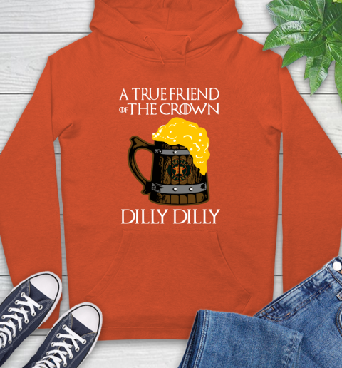 MLB Houston Astros A True Friend Of The Crown Game Of Thrones Beer Dilly Dilly Baseball Hoodie 4