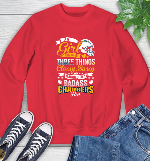 San Diego Chargers NFL Football A Girl Should Be Three Things Classy Sassy And A Be Badass Fan Sweatshirt 10