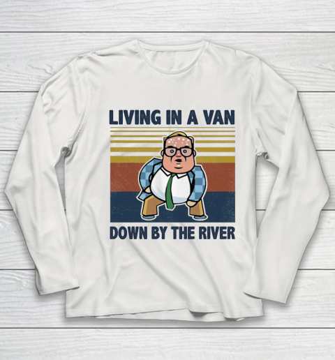 Matt Foley Living In A Van Down By The River Youth Long Sleeve 8
