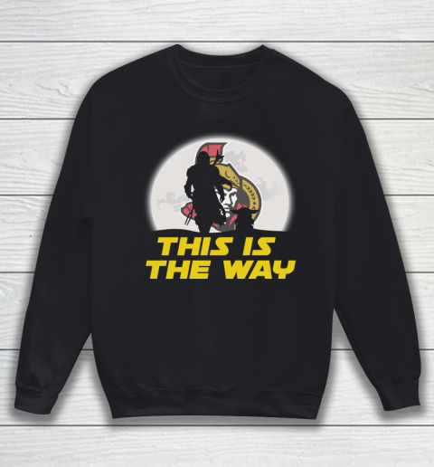 Ottawa Senators NHL Ice Hockey Star Wars Yoda And Mandalorian This Is The Way Sweatshirt