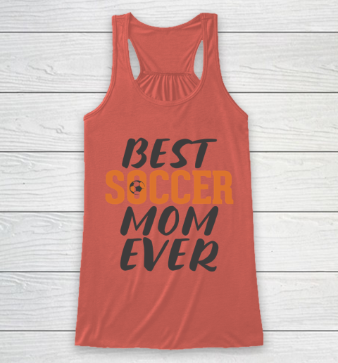 Mother's Day Funny Gift Ideas Apparel  Best Soccer Mom Ever T Shirt Racerback Tank 2