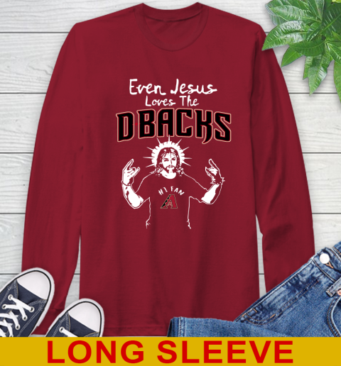 Arizona Diamondbacks MLB Baseball Even Jesus Loves The Dbacks Shirt Long Sleeve T-Shirt 9
