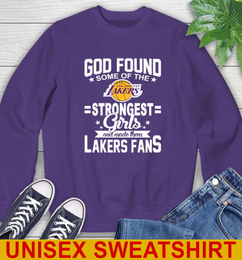 Los Angeles Lakers NBA Basketball God Found Some Of The Strongest Girls Adoring Fans Sweatshirt 4