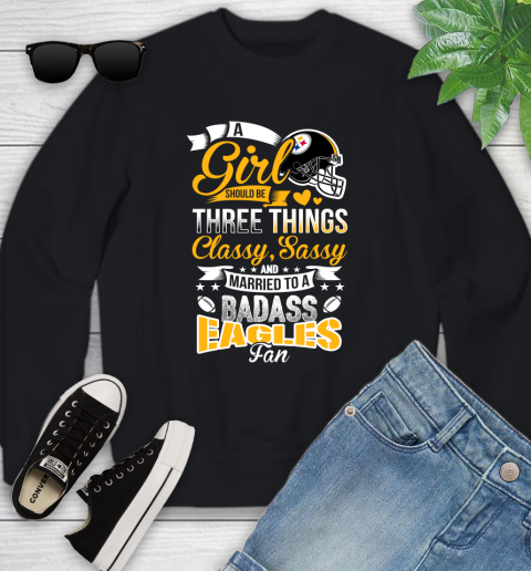 Pittsburgh Steelers NFL Football A Girl Should Be Three Things Classy Sassy And A Be Badass Fan Youth Sweatshirt