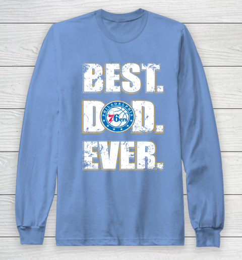 NBA Philadelphia 76ers Basketball Best Dad Ever Family Shirt Long Sleeve T-Shirt 8