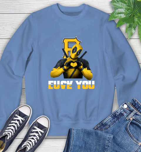 MLB Pittsburgh Pirates Deadpool Love You Fuck You Baseball Sports Sweatshirt 11