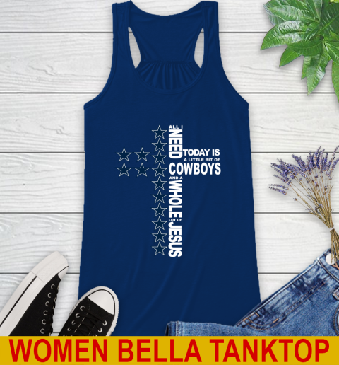 NFL All I Need Today Is A Little Bit Of Dallas Cowboys Cross Shirt Racerback Tank 7